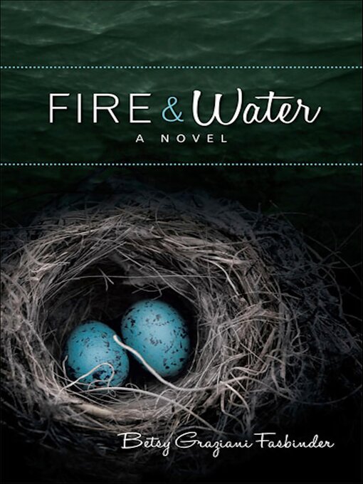 Title details for Fire & Water by Betsy Graziani Fasbinder - Available